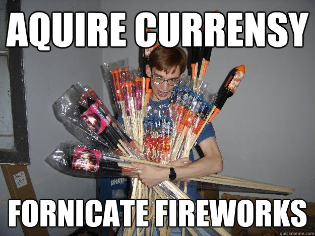 Aquire currensy  fornicate fireworks  Crazy Fireworks Nerd