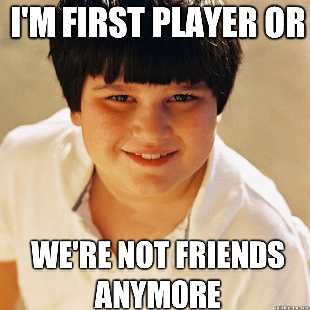 I'm first player or We're not friends anymore - I'm first player or We're not friends anymore  Annoying Childhood Friend Square
