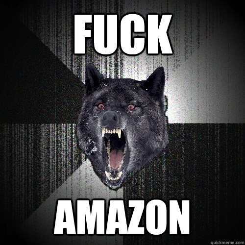 Fuck Amazon - Fuck Amazon  Insanity Wolf
