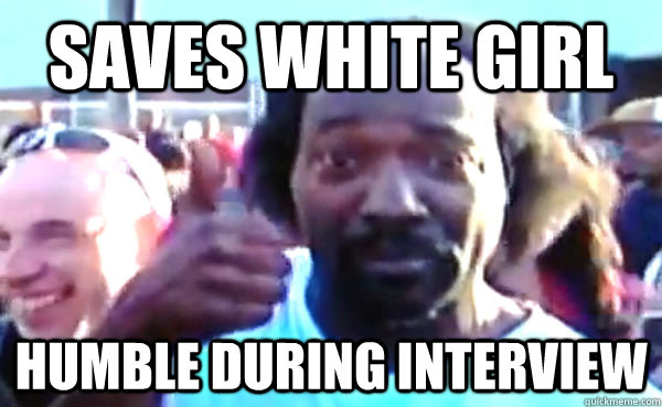 saves white girl humble during interview  
