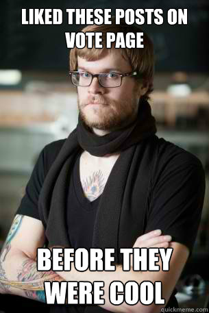 LIKED THESE POSTS ON VOTE PAGE BEFORE THEY WERE COOL  Hipster Barista