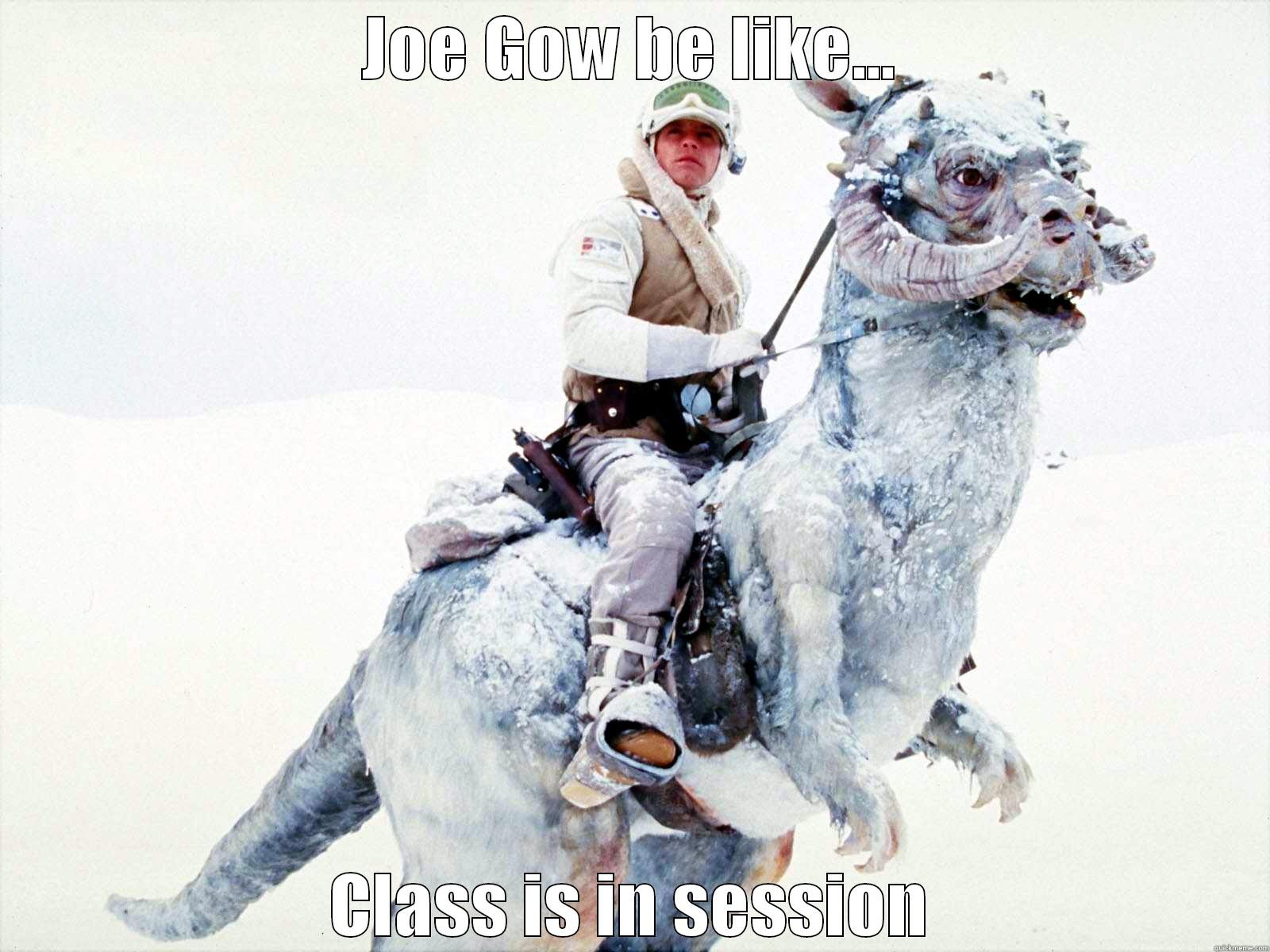 Joe Gow - JOE GOW BE LIKE... CLASS IS IN SESSION Misc