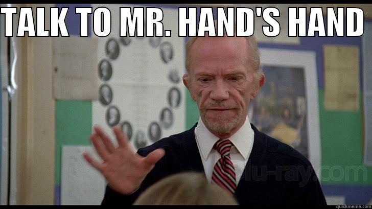 Mr. Hand - TALK TO MR. HAND'S HAND   Misc