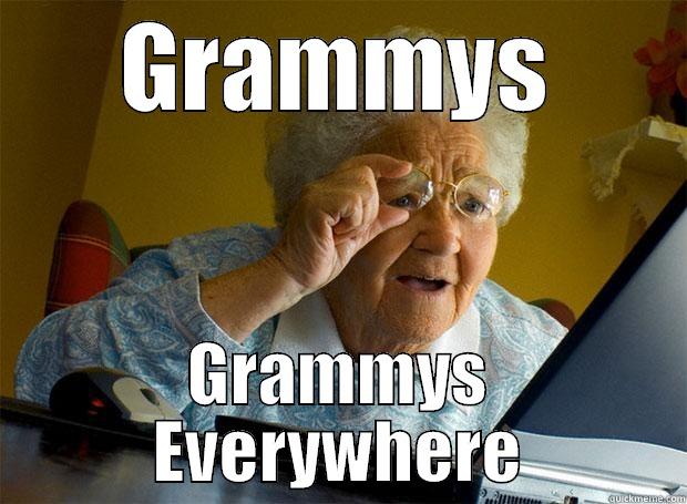 GRAMMYS GRAMMYS EVERYWHERE Grandma finds the Internet
