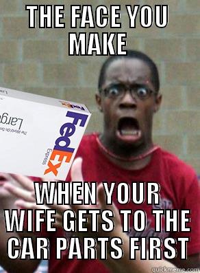 Fed up ex - THE FACE YOU MAKE WHEN YOUR WIFE GETS TO THE CAR PARTS FIRST Misc