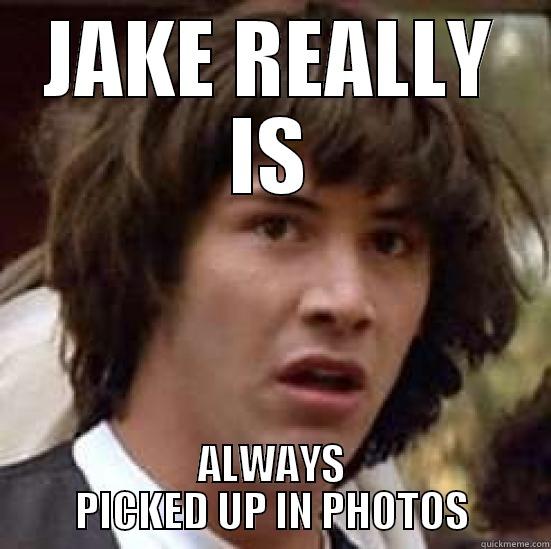 JAKE REALLY IS ALWAYS PICKED UP IN PHOTOS conspiracy keanu