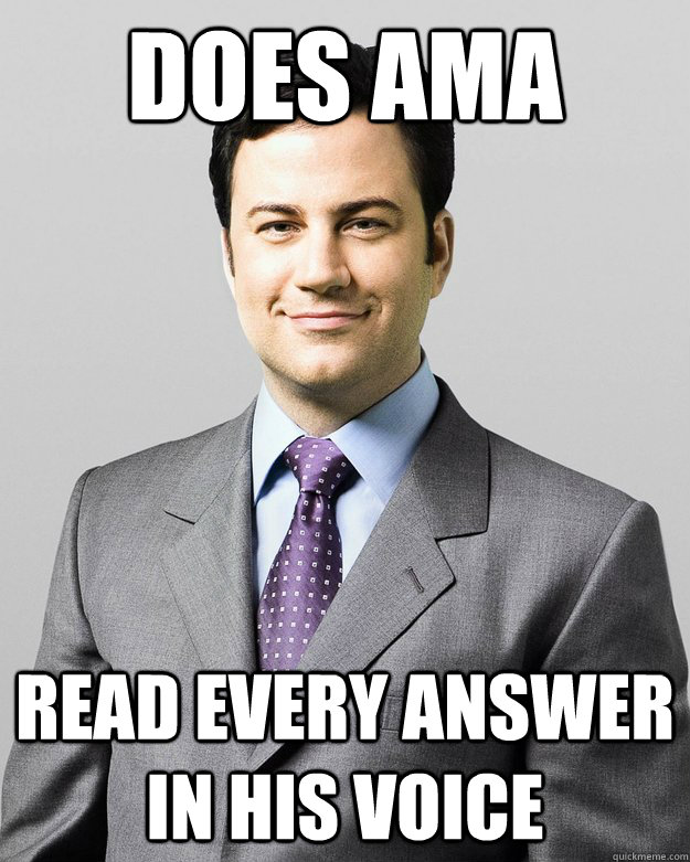 does ama read every answer in his voice  Jimmy Kimmel