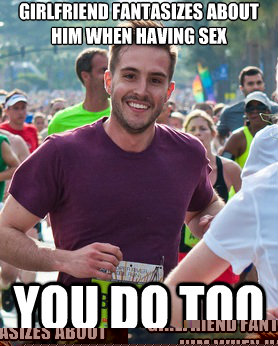 Girlfriend fantasizes about him when having sex You do too  Ridiculously photogenic guy