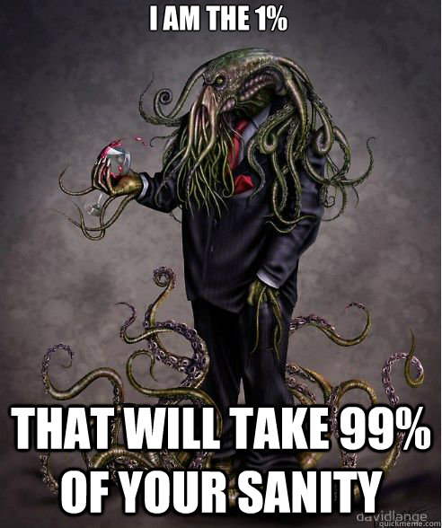 I am the 1% That will take 99% of your sanity  