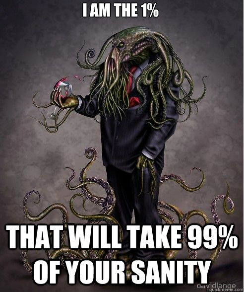 I am the 1% That will take 99% of your sanity  