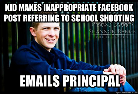 Kid makes inappropriate facebook post referring to school shooting emails principal  - Kid makes inappropriate facebook post referring to school shooting emails principal   Nice Guy Nick