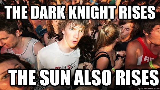 The Dark Knight RISES THE sun also rises  Sudden Clarity Clarence