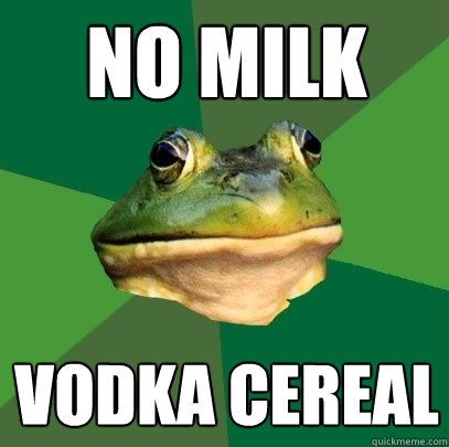 no milk vodka cereal  Foul Bachelor Frog