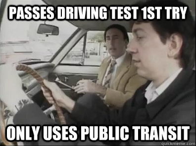 Passes Driving test 1st try only uses public transit  Seattle Driver
