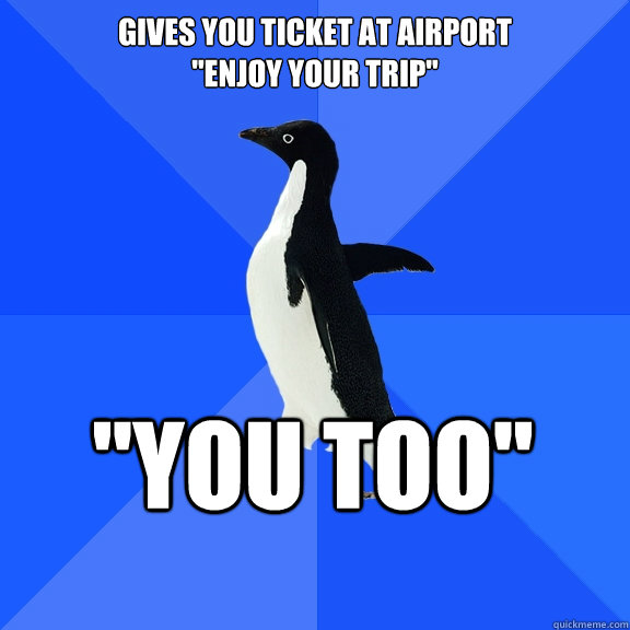 gives you ticket at airport
