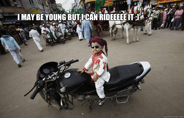i may be young but i can rideeeee it ;]  Little Tykes