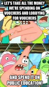 Let's take all the money we're spending on vouchers and lobbying for vouchers and spend it on public education!  - Let's take all the money we're spending on vouchers and lobbying for vouchers and spend it on public education!   Patrick Star Thinks Roy Oswalt Should Come to Texas