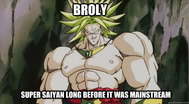 Broly Super saiyan long before it was mainstream  Broly