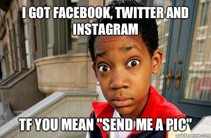 I GOT FACEBOOK, TWITTER AND INSTAGRAM TF YOU MEAN 