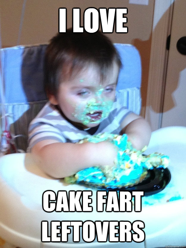 i love cake fart leftovers - i love cake fart leftovers  Munchies Kid