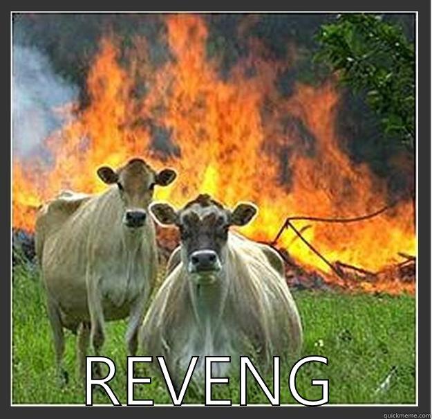  REVENGE  Evil cows