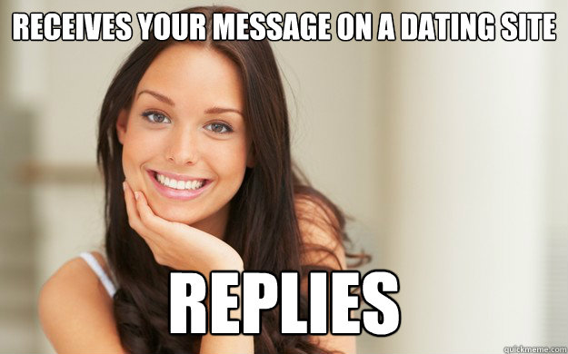 Receives your message on a dating site Replies - Receives your message on a dating site Replies  Good Girl Gina