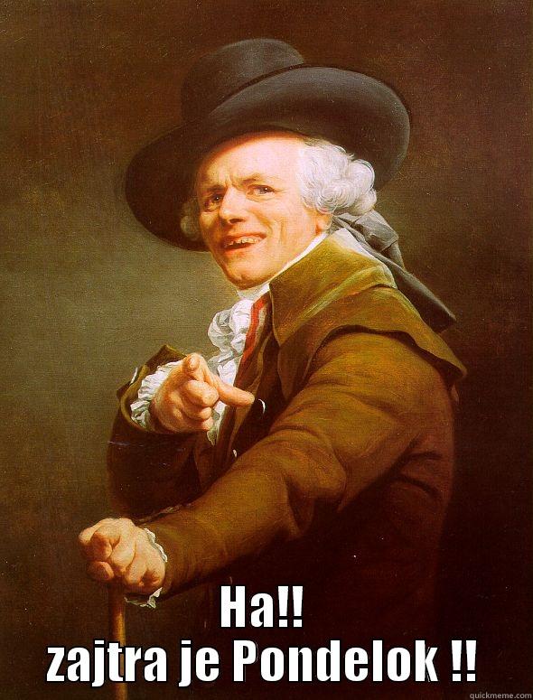  HA!! ZAJTRA JE PONDELOK !! Joseph Ducreux