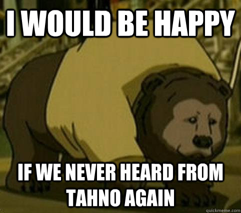 I would be happy If we never heard from tahno again - I would be happy If we never heard from tahno again  Confession Bosco