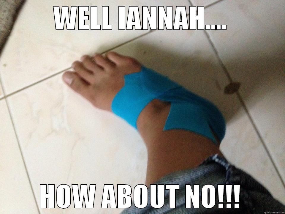 WELL IANNAH.... HOW ABOUT NO!!! Misc