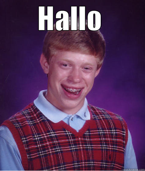 HALLO  Bad Luck Brian