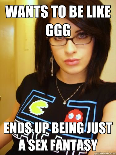 WANTS TO BE LIKE GGG ENDS UP BEING JUST A SEX FANTASY  Cool Chick Carol