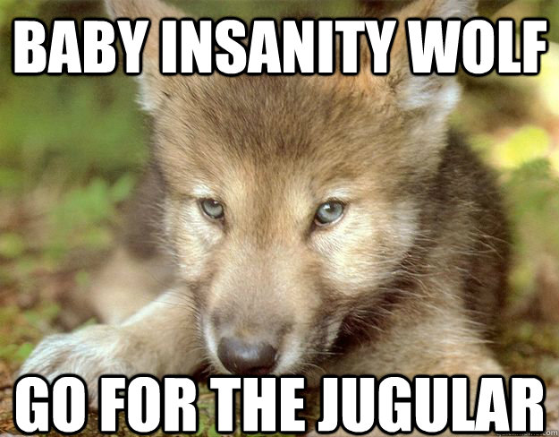 baby insanity wolf go for the jugular - baby insanity wolf go for the jugular  baby insanity wolf