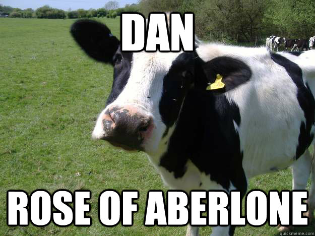 Dan Rose of Aberlone  Whatcowwhat