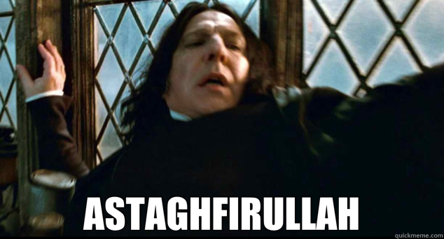  ASTAGHFIRULLAH -  ASTAGHFIRULLAH  Astagfirullah