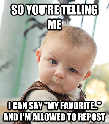 So you're telling me I can say 
