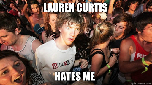 Lauren Curtis
 Hates me  Sudden Clarity Clarence