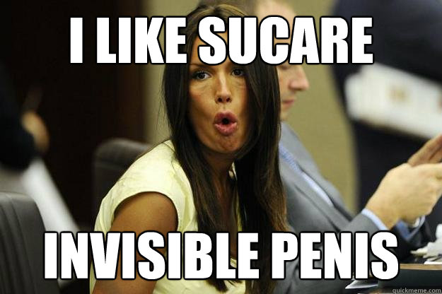 I LIKE SUCARE INVISIBLE PENIS  