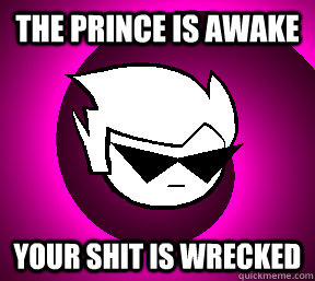 The Prince is awake Your shit is wrecked  Homestuck Dirk Strider Derse