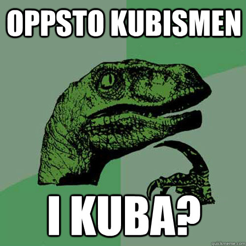 Oppsto kubismen i KUBA?  Philosoraptor