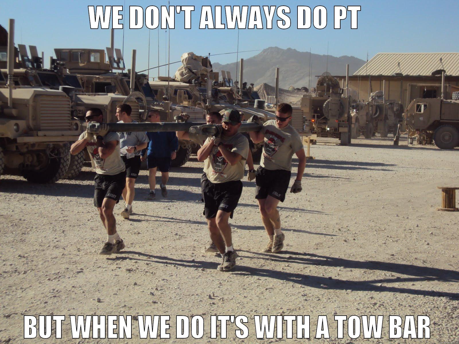 WE DON'T ALWAYS DO PT  BUT WHEN WE DO IT'S WITH A TOW BAR Misc
