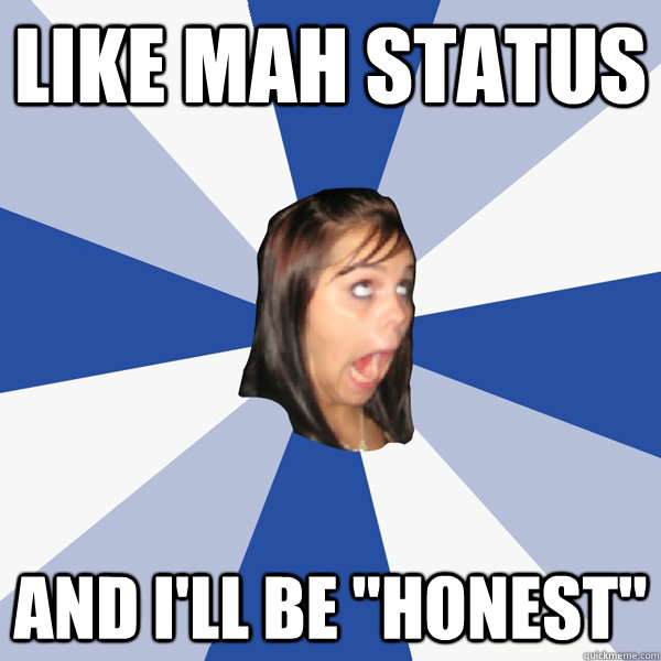 LIKE MAH STATUS AND I'LL BE 