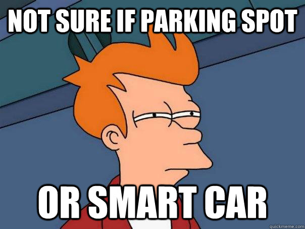 Not sure if parking spot Or smart car  Futurama Fry