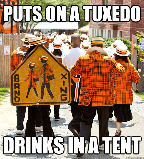 puts on a tuxedo drinks in a tent  Princeton Problems