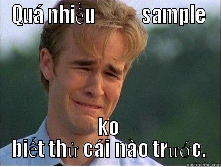 QUÁ NHIỀU             SAMPLE KO BIẾT THỬ CÁI NÀO TRƯỚC. 1990s Problems