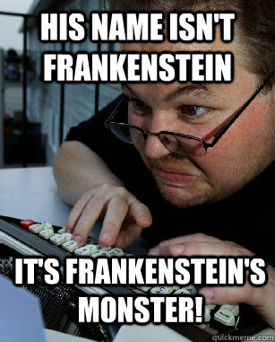 his name isn't frankenstein it's frankenstein's monster! - his name isn't frankenstein it's frankenstein's monster!  Labeling Larry