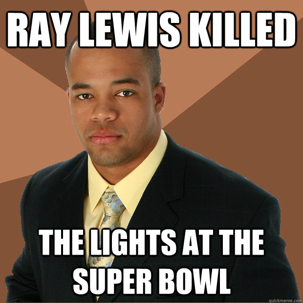Ray Lewis Killed The lights at the super bowl  Successful Black Man