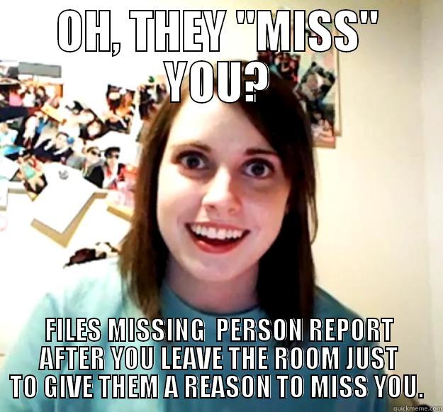 MISSING SOMEONE? - OH, THEY 