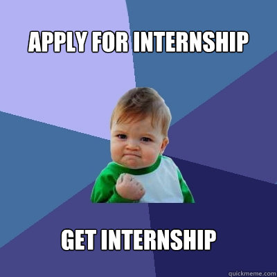 Apply for internship Get internship  Success Kid
