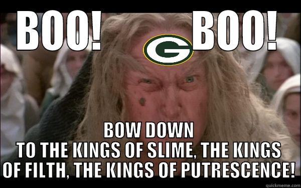 Packers Cowboys Boo - BOO!           BOO! BOW DOWN TO THE KINGS OF SLIME, THE KINGS OF FILTH, THE KINGS OF PUTRESCENCE! Misc