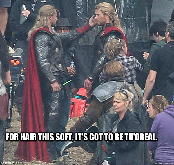  For hair this soft, it's got to be Th'oreal. -  For hair this soft, it's got to be Th'oreal.  Thoreal